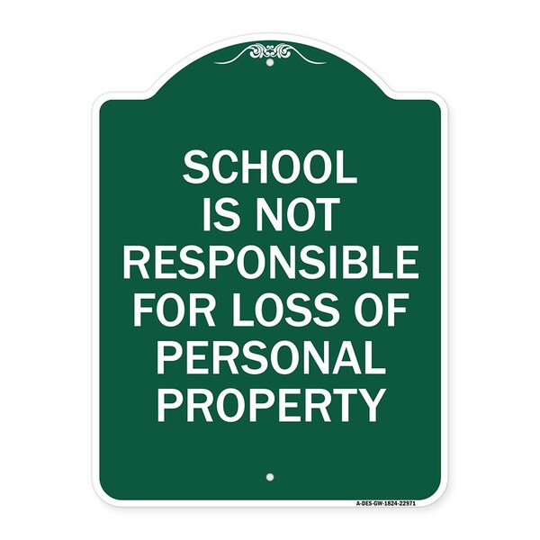 School Is Not Responsible for Loss of Personal Property, Green & White Alum, 18" H, GW-1824-22971